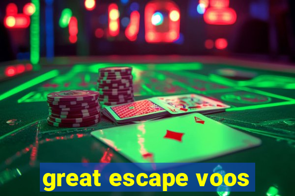 great escape voos